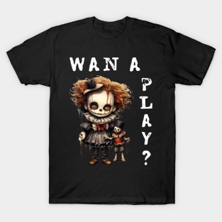 CREEPY CUTE DOLL, WAN A PLAY?  POSSESSED DOLL T-Shirt